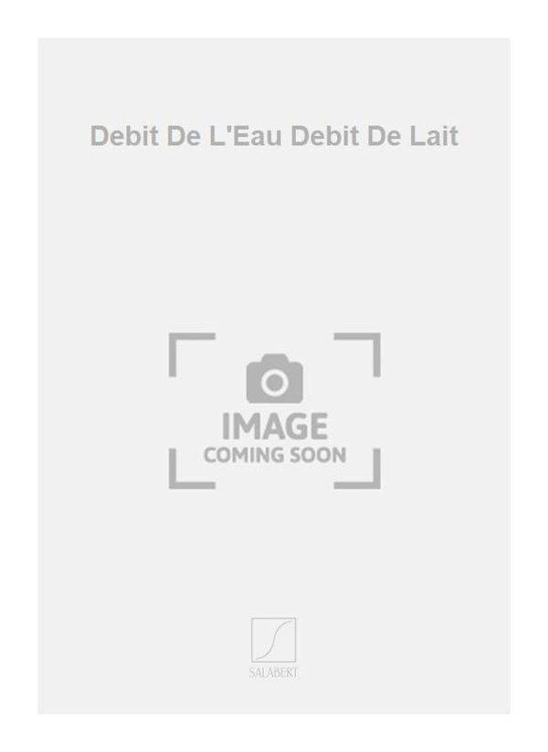 Debit De L'Eau Debit De Lait