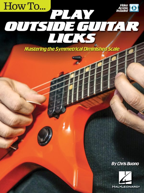 How to Play Outside Guitar Licks Mastering The Symmetrical Diminished Scale