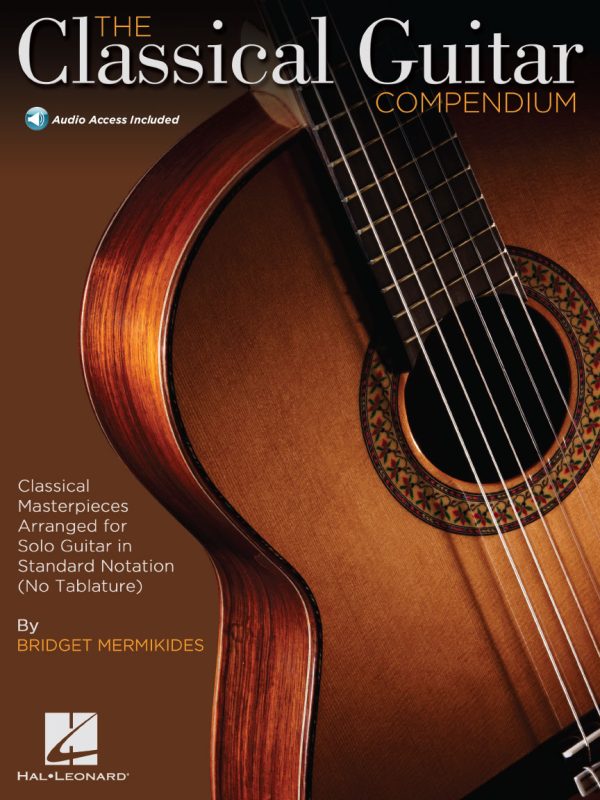 The Classical Guitar Compendium Classical Masterpieces Arranged for Solo Guitar in Standard Notation