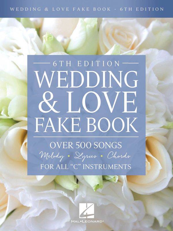 Wedding & Love Fake Book - 6th Edition Over 500 Songs For All C Instruments