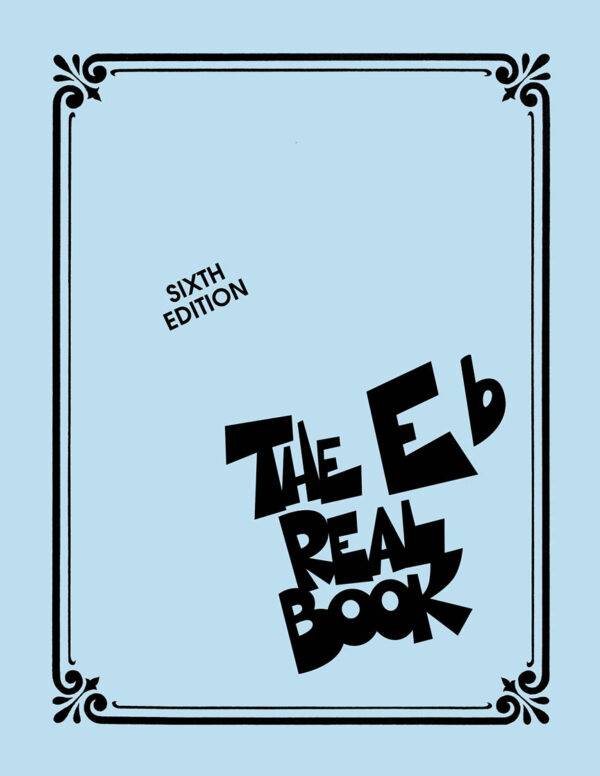 The Real Book - Volume I - Sixth Edition Eb Instruments