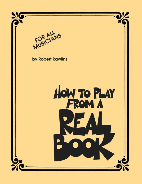 How to Play from a Real Book For all Musicians