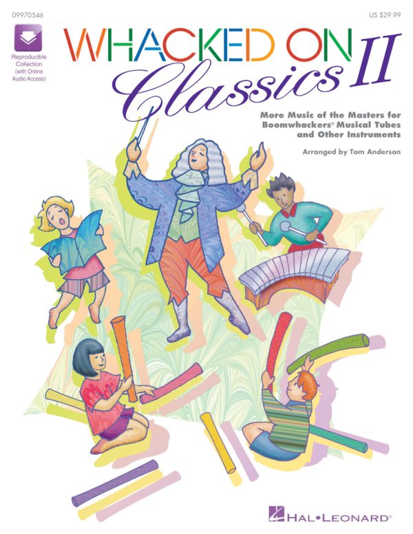 Whacked On Classics II More Music of the Masters for Boomwhackers & Other Instruments