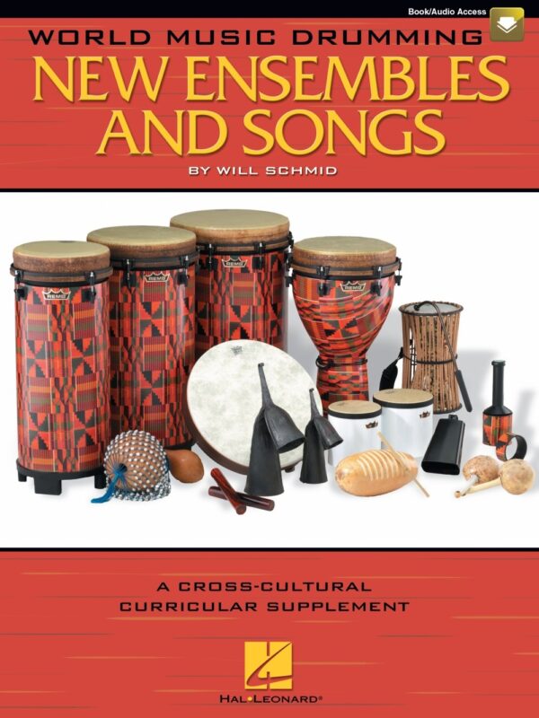 World Music Drumming: New Ensembles and Songs A Cross-Cultural Curricular Supplement