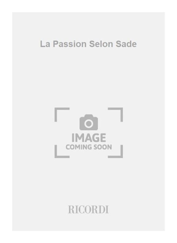 La Passion Selon Sade Libretto