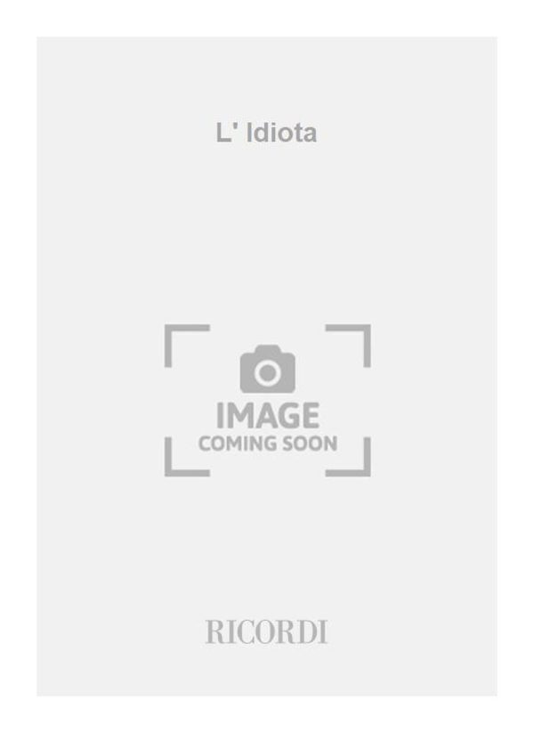 L' Idiota Libretto