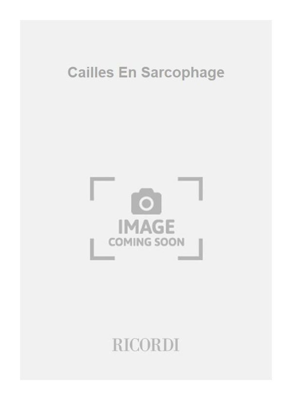 Cailles En Sarcophage Libretto