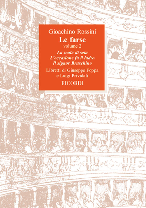 Le Farse - Volume 2: La Scala Di Seta -   Il Signor Bruschino L'Occasione Fa Il Ladro - Il Signor Bruschino