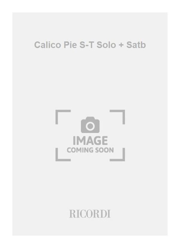 Calico Pie S-T Solo + Satb