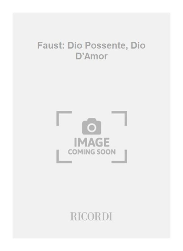 Faust: Dio Possente, Dio D'Amor