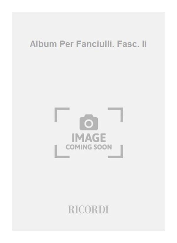 Album Per Fanciulli. Fasc. II Per Pianoforte