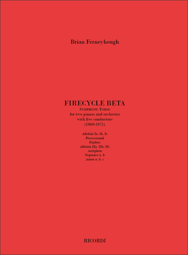 Firecycle Beta Symphonic Torso For Two Pianos And Orchestra With Five Conductors (1969-1971)