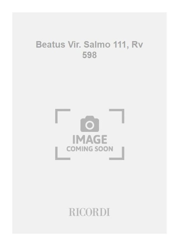 Beatus Vir. Salmo 111, Rv 598 10 x Coro Uomini / 10 x Coro Donne