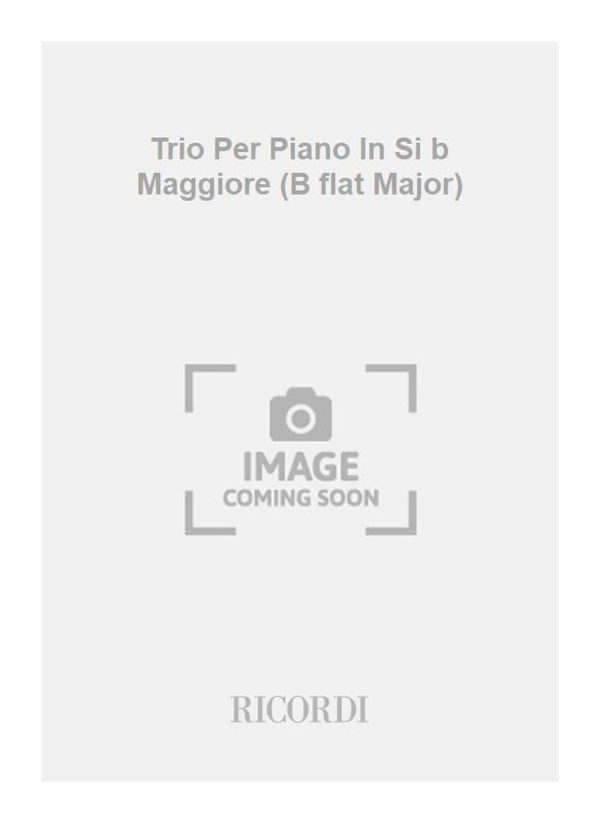 Trio Per Piano In Si b Maggiore (B flat Major) Op. 99