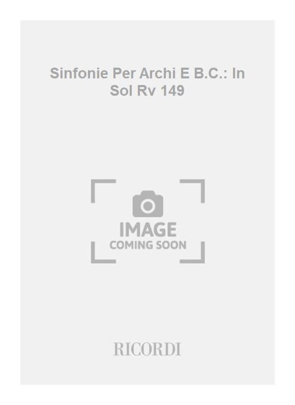 Sinfonie Per Archi E B.C.: In Sol Rv 149