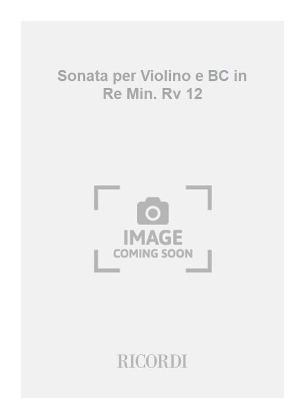 Sonata per Violino e BC in Re Min. Rv 12 F.Xiii-7