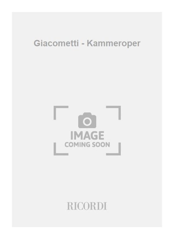 Giacometti - Kammeroper