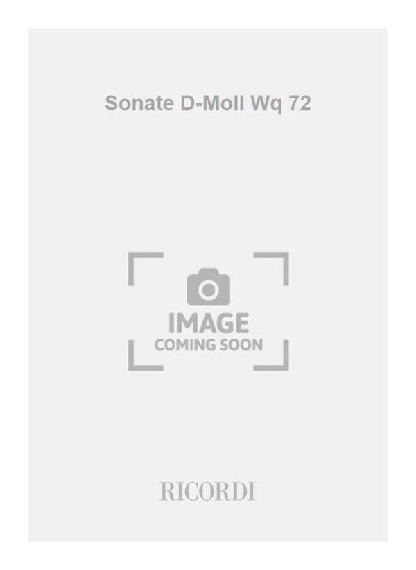 Sonate D-Moll Wq 72