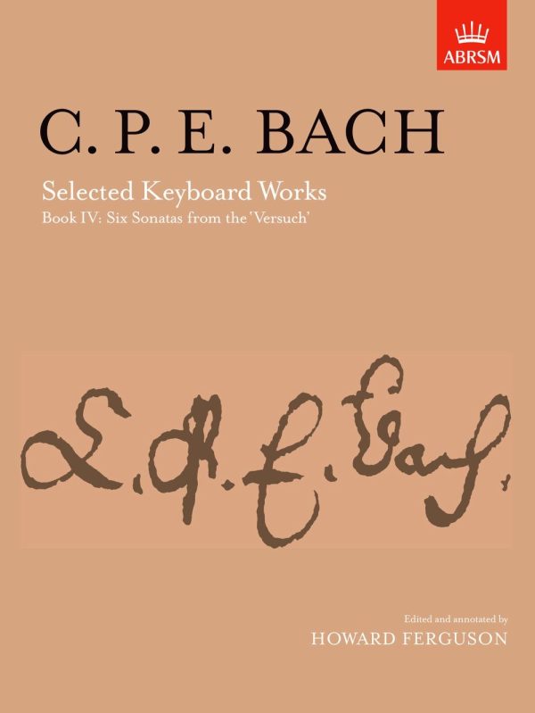 Selected Keyboard Works, Book IV: Six Sonatas from 'Versuch uber die wahre Art das Clavier zu spielen'