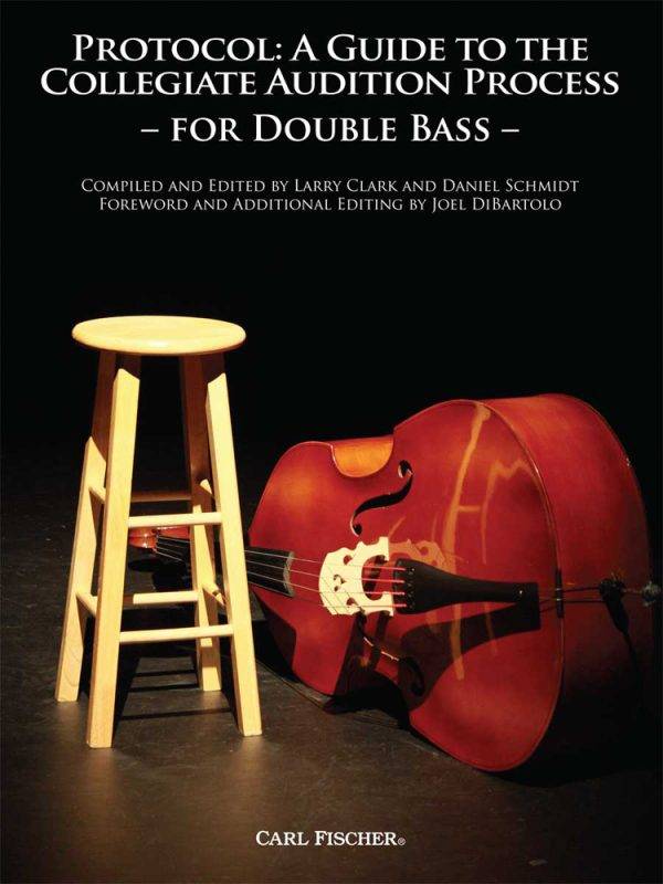 Guide To The Collegiate Audition Process for Bass Foreword and Additional Editing By Joel Dibartolo