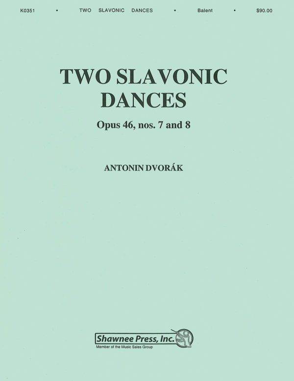 Two Slavonic Dances Opus 46, nos. 7 and 8