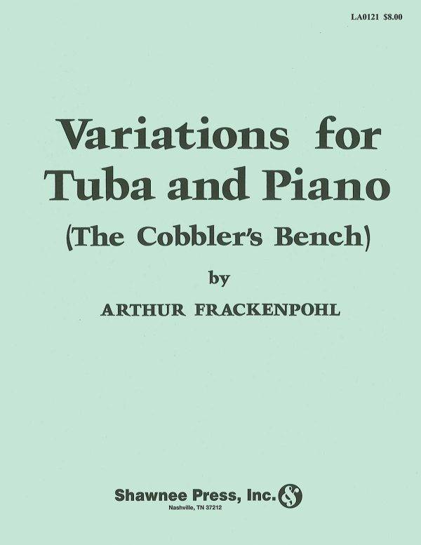 Variations for Tuba (The Cobbler's Bench) Tuba in C B.C. with Piano Reduction