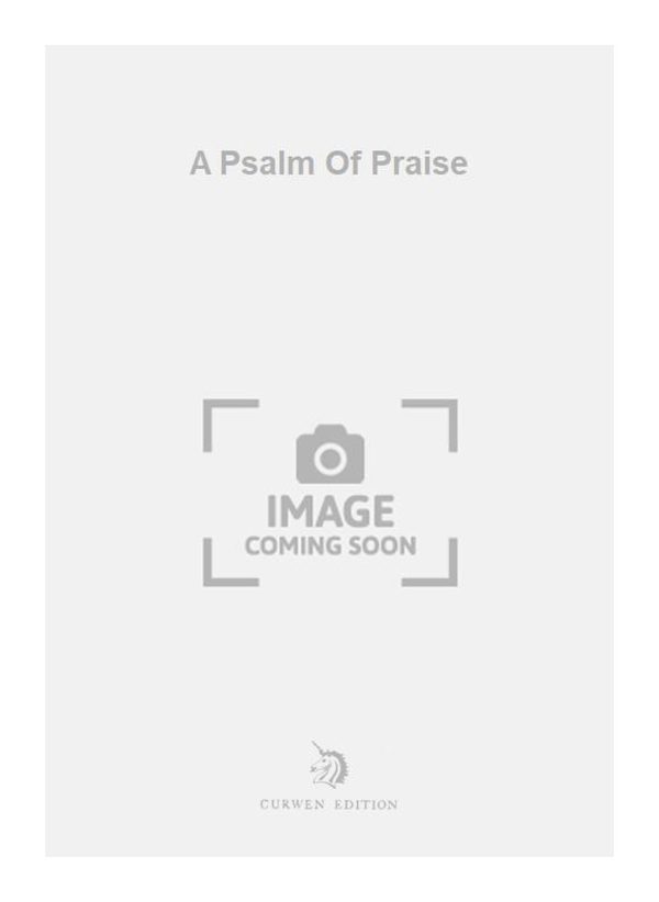 A Psalm Of Praise