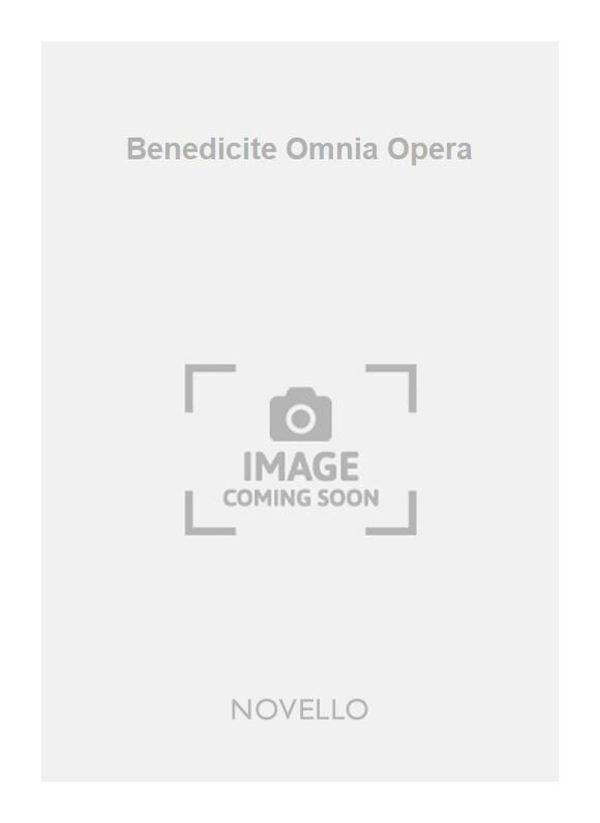 Benedicite Omnia Opera