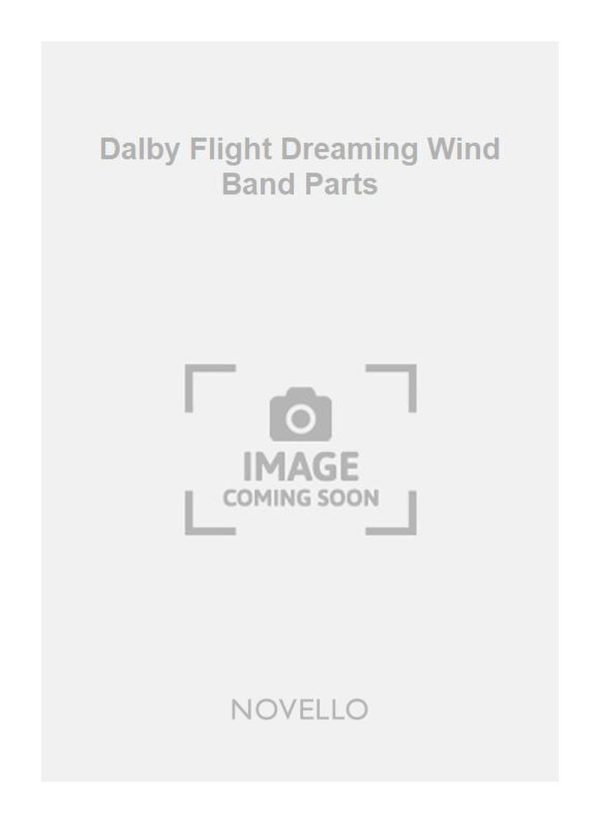 Dalby Flight Dreaming Wind Band Parts