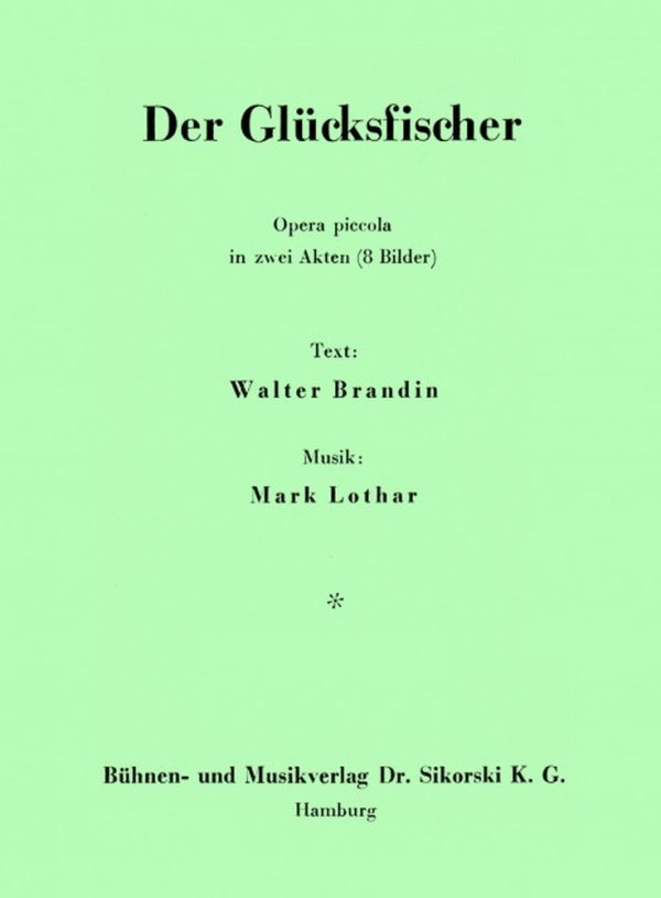 Der Glucksfischer Opera piccola in 2 Akten (8 Bildern). Libretto