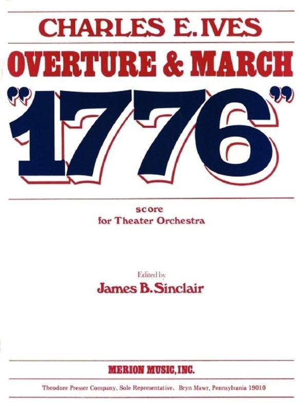 Overture and March 1776 Score for Theater Orchestra