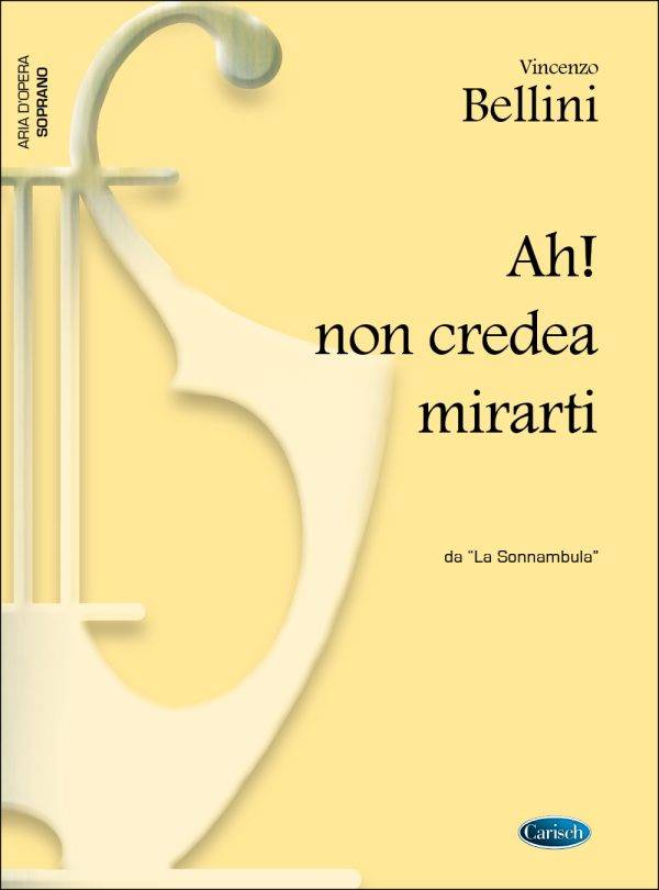 Ah! non credea mirarti, da La Sonnambula 