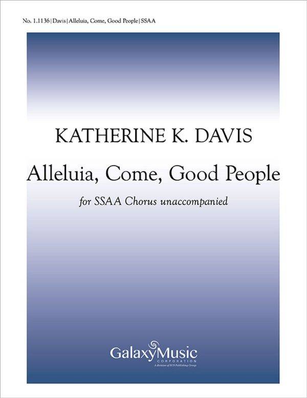 Alleluia, Come, Good People 