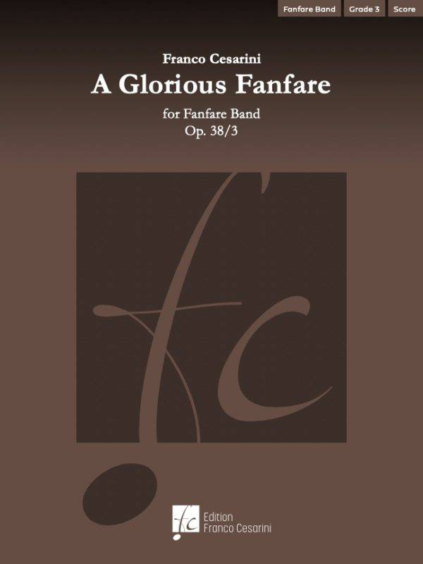 A Glorious Fanfare Op. 38/3 For Fanfare Band