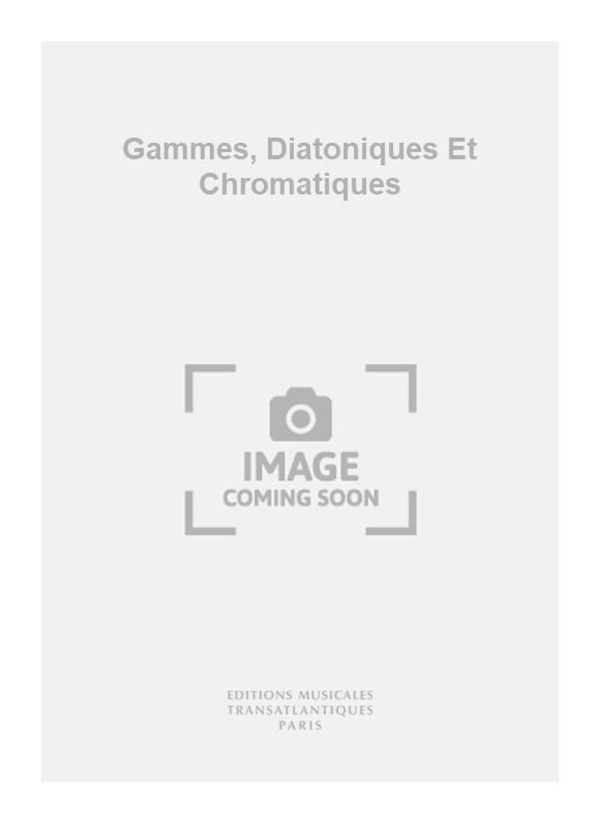 Gammes, Diatoniques Et Chromatiques 