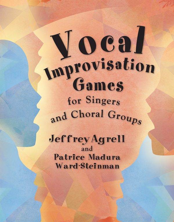 Vocal Improvisation Games For Singers and Choral Groups