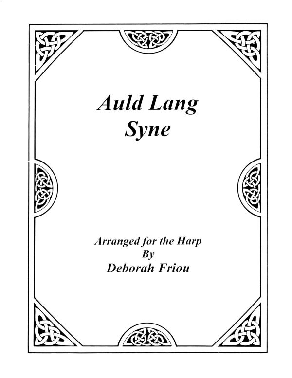 Auld Lang Syne Arranged for the Harp by Deborah Friou