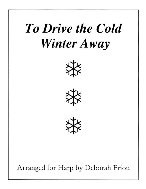 To Drive the Cold Winter Away Arranged for Harp by Deborah Friou