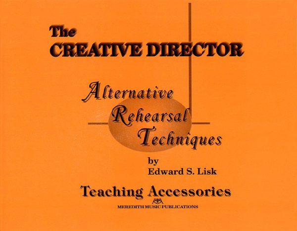 The Creative Director Alternative Rehearsal Techniques