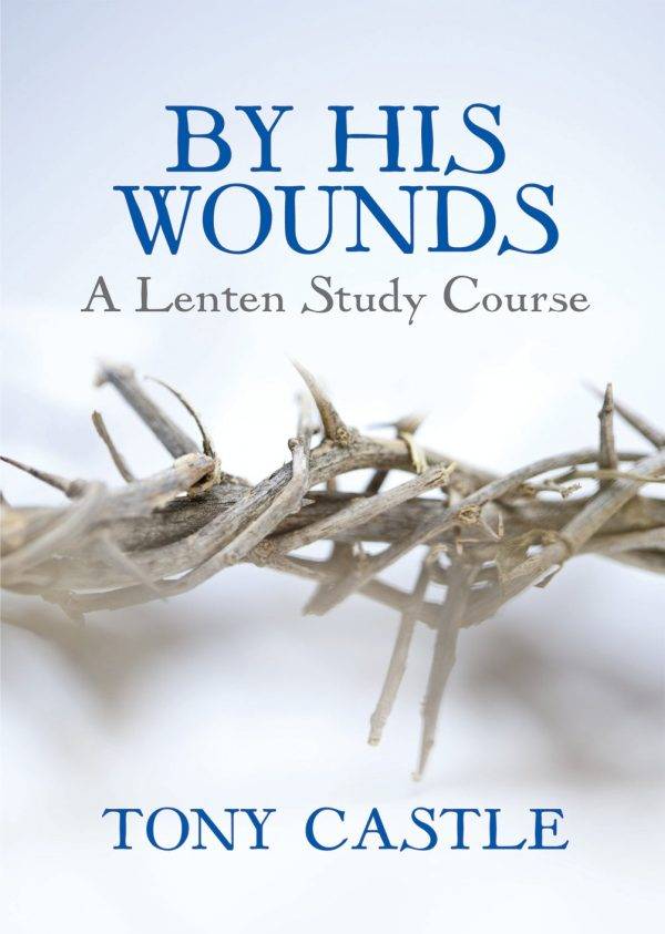 By His Wounds A Lenten study course