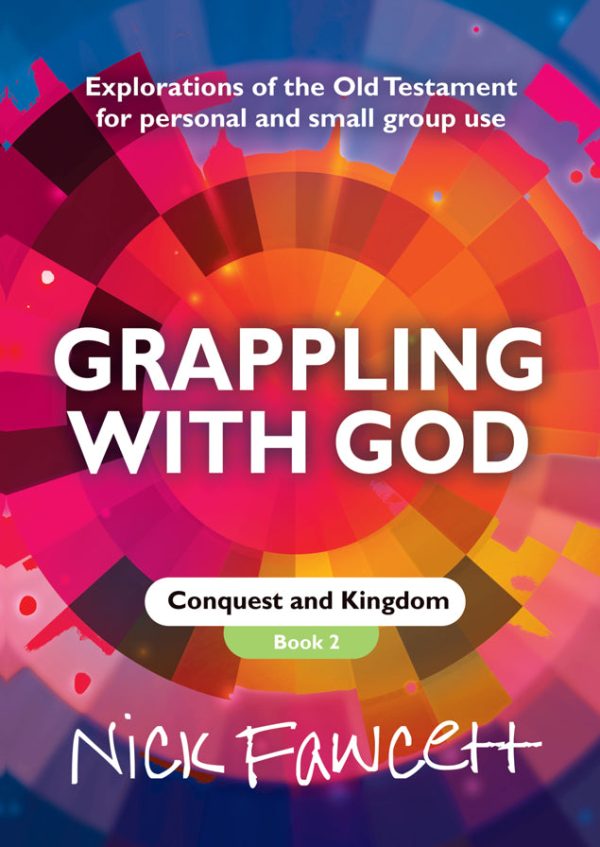 Grappling with God - Book Two Conquest and Kingdom Conquest and kingdom