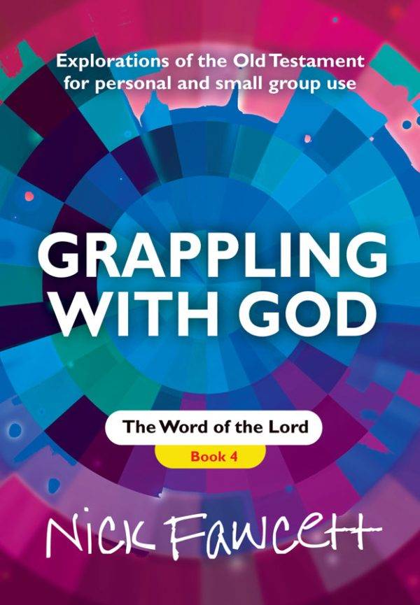 Grappling with God -Book Four The Word of the Lord Conquest and kingdom