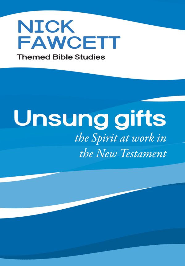 The Fawcett Bible Studies - Unsung Gifts Seven stimulating and challenging group courses