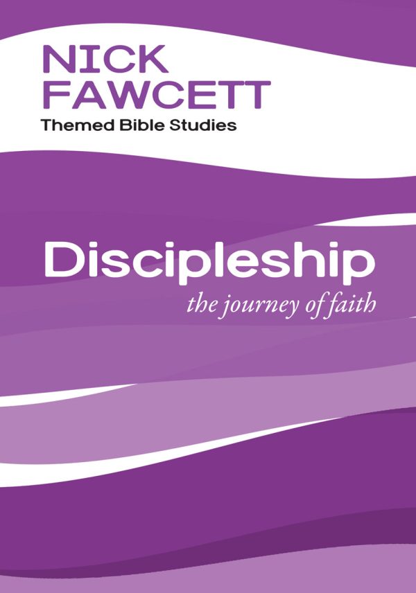 Discipleship - The Journey Of Faith A challenging bible study for groups