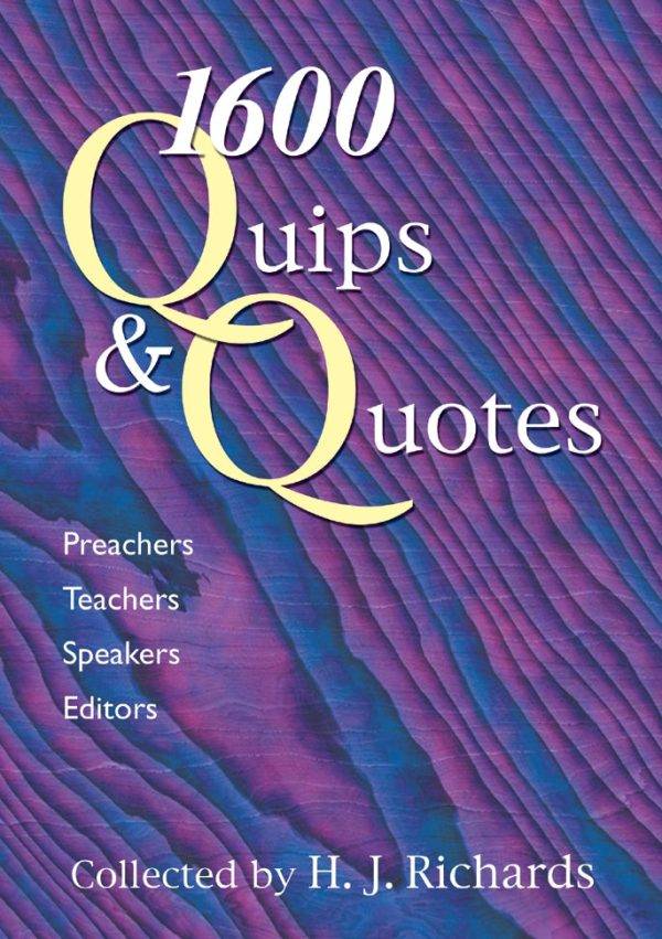 1600 Quips and Quotes For preachers, teachers, speakers and editors