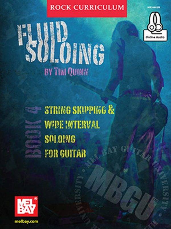 Mbgu Rock Curriculum: Fluid Soloing, Book 4 String Skipping and Wide Interval Soloing For Guitar