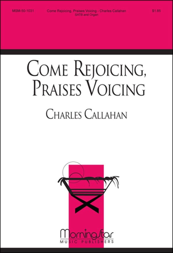 Come Rejoicing, Praises Voicing 