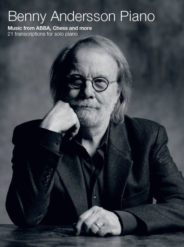 Benny Andersson Piano Music from ABBA, Chess and more - 21 Transcriptions