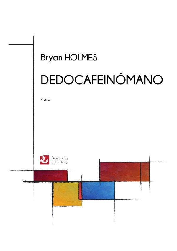 Dedocafeinomano for Piano 