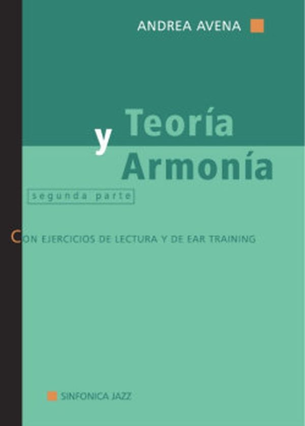 Teoria Y Armonia - Segunda Parte Con Ejercicios De Lectura Y De Ear Training